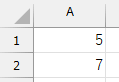 A1セルに「5」、A2セルに「7」 を入力